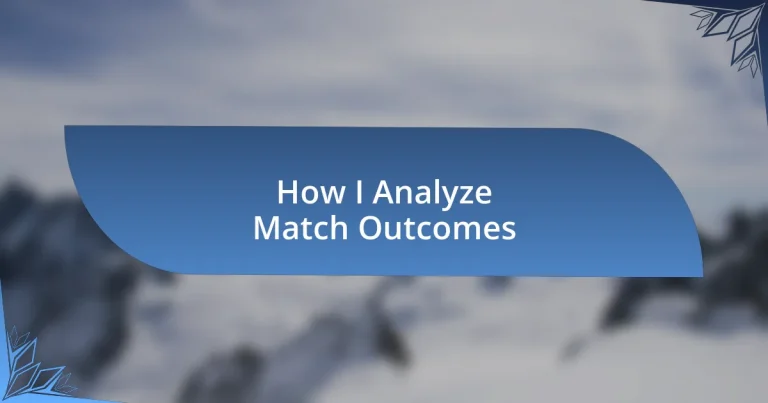 How I Analyze Match Outcomes