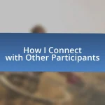 How I Connect with Other Participants