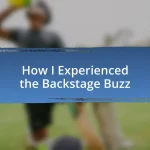 How I Experienced the Backstage Buzz