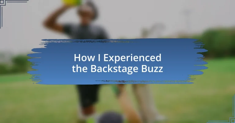 How I Experienced the Backstage Buzz