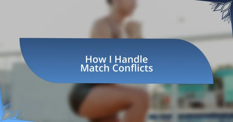 How I Handle Match Conflicts