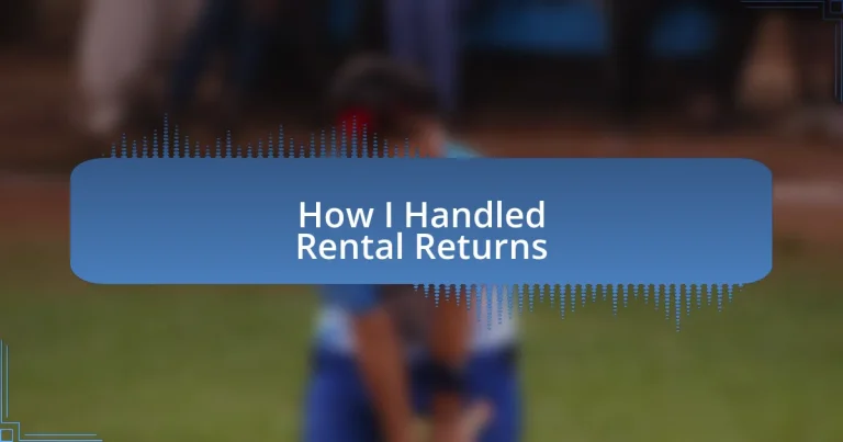 How I Handled Rental Returns