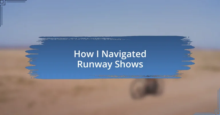 How I Navigated Runway Shows