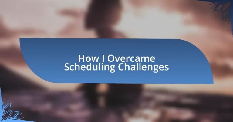 How I Overcame Scheduling Challenges