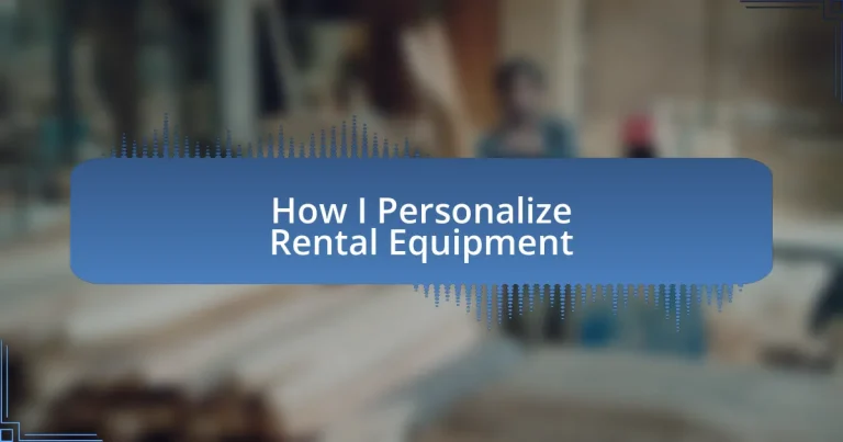 How I Personalize Rental Equipment