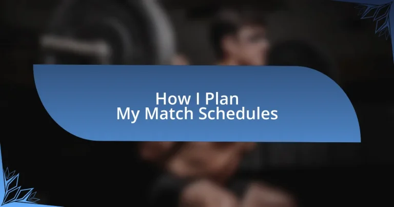 How I Plan My Match Schedules