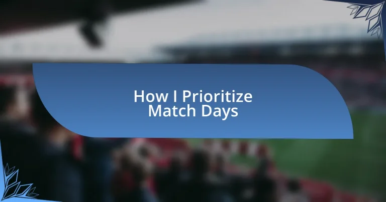 How I Prioritize Match Days