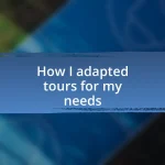 How I adapted tours for my needs