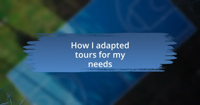 How I adapted tours for my needs