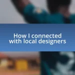 How I connected with local designers