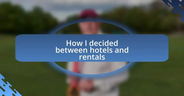 How I decided between hotels and rentals