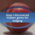 How I discovered hidden gems for lodging