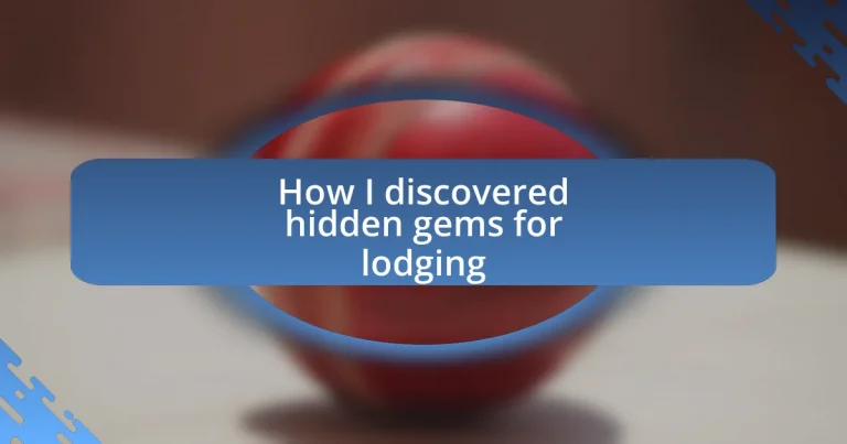 How I discovered hidden gems for lodging