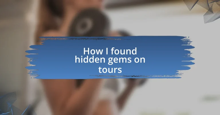 How I found hidden gems on tours