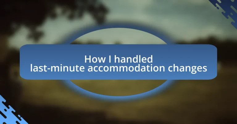 How I handled last-minute accommodation changes