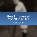 How I immersed myself in NOLA culture