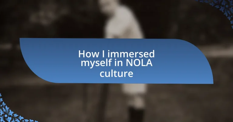 How I immersed myself in NOLA culture