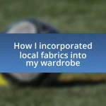 How I incorporated local fabrics into my wardrobe