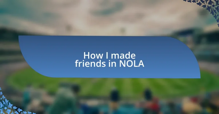 How I made friends in NOLA