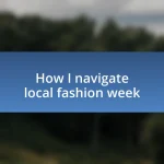 How I navigate local fashion week