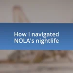 How I navigated NOLA’s nightlife