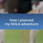 How I planned my NOLA adventure