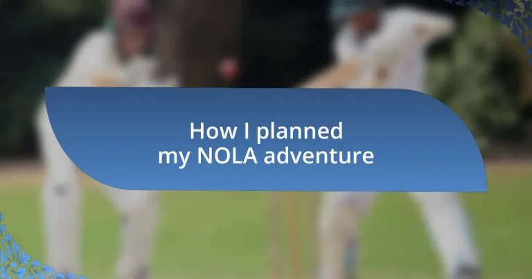 How I planned my NOLA adventure