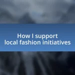 How I support local fashion initiatives