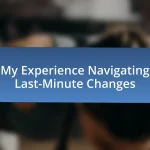 My Experience Navigating Last-Minute Changes