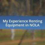 My Experience Renting Equipment in NOLA