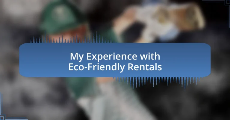 My Experience with Eco-Friendly Rentals