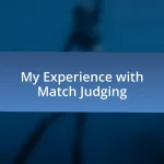 My Experience with Match Judging