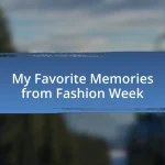 My Favorite Memories from Fashion Week