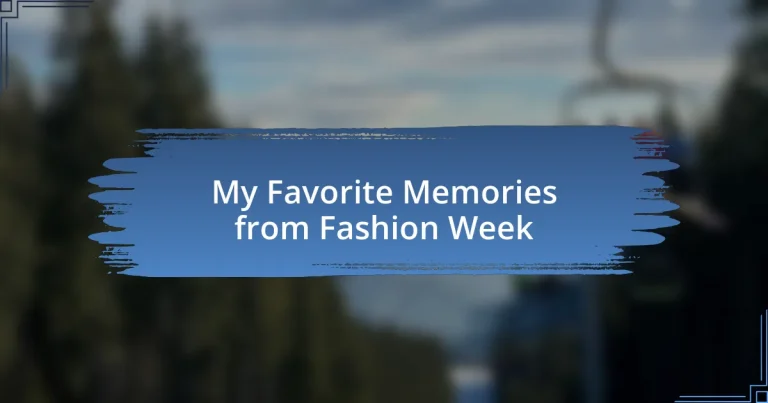 My Favorite Memories from Fashion Week