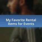 My Favorite Rental Items for Events