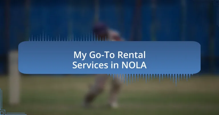 My Go-To Rental Services in NOLA