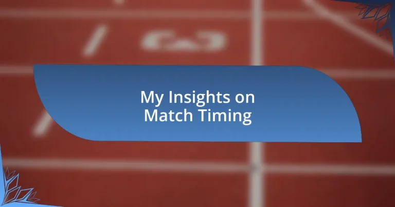 My Insights on Match Timing