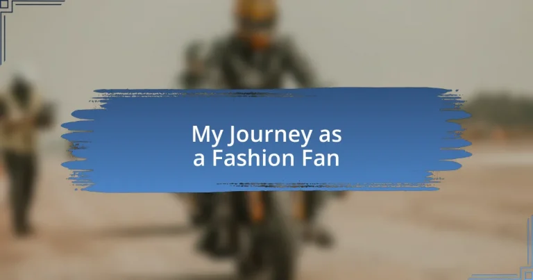 My Journey as a Fashion Fan