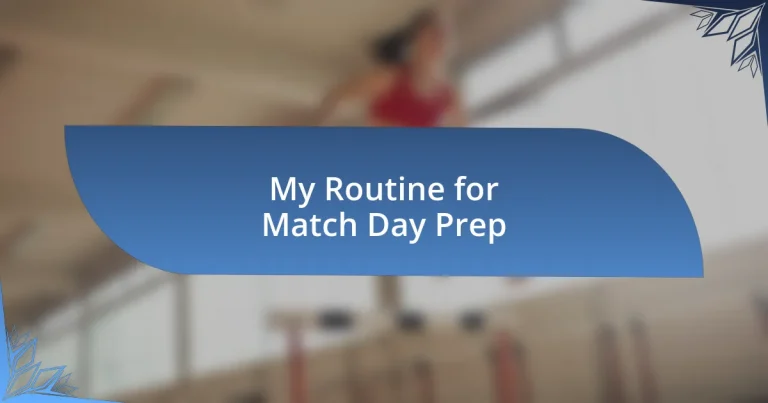 My Routine for Match Day Prep