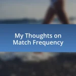 My Thoughts on Match Frequency