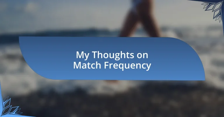 My Thoughts on Match Frequency