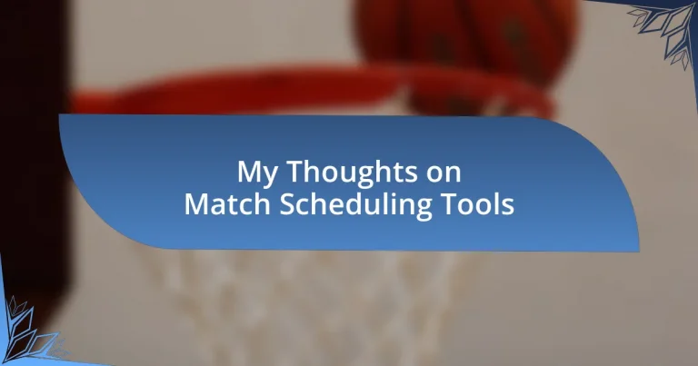 My Thoughts on Match Scheduling Tools