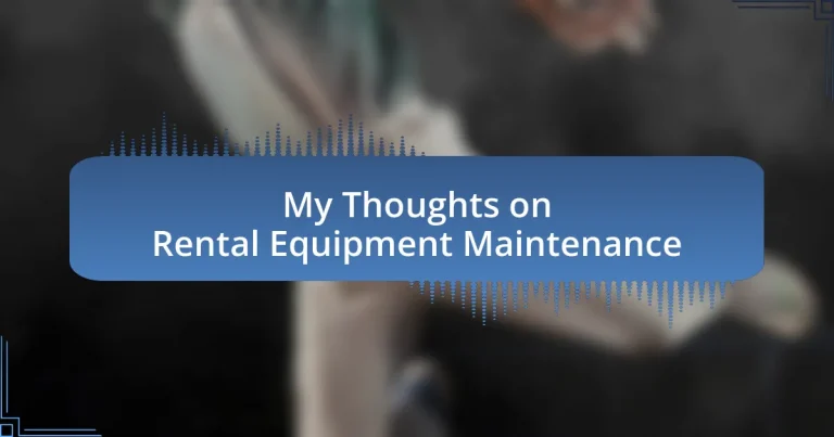 My Thoughts on Rental Equipment Maintenance