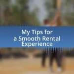 My Tips for a Smooth Rental Experience