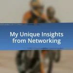 My Unique Insights from Networking