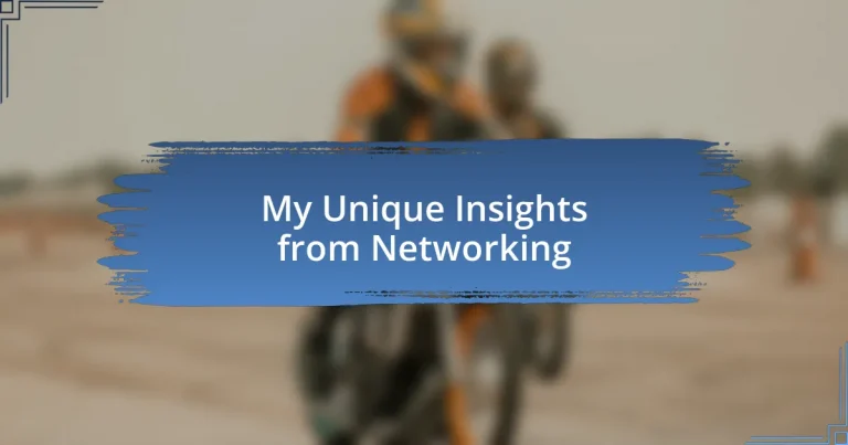 My Unique Insights from Networking