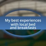 My best experiences with local bed and breakfasts