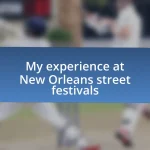 My experience at New Orleans street festivals