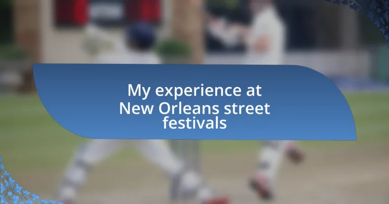 My experience at New Orleans street festivals