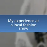 My experience at a local fashion show